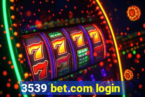 3539 bet.com login